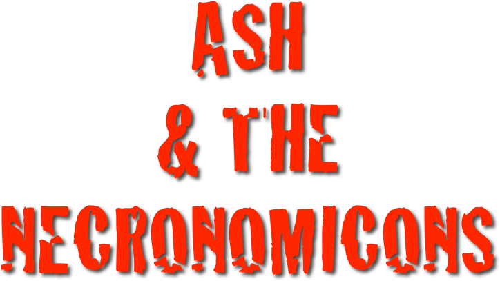 ash 
& the necronomicons